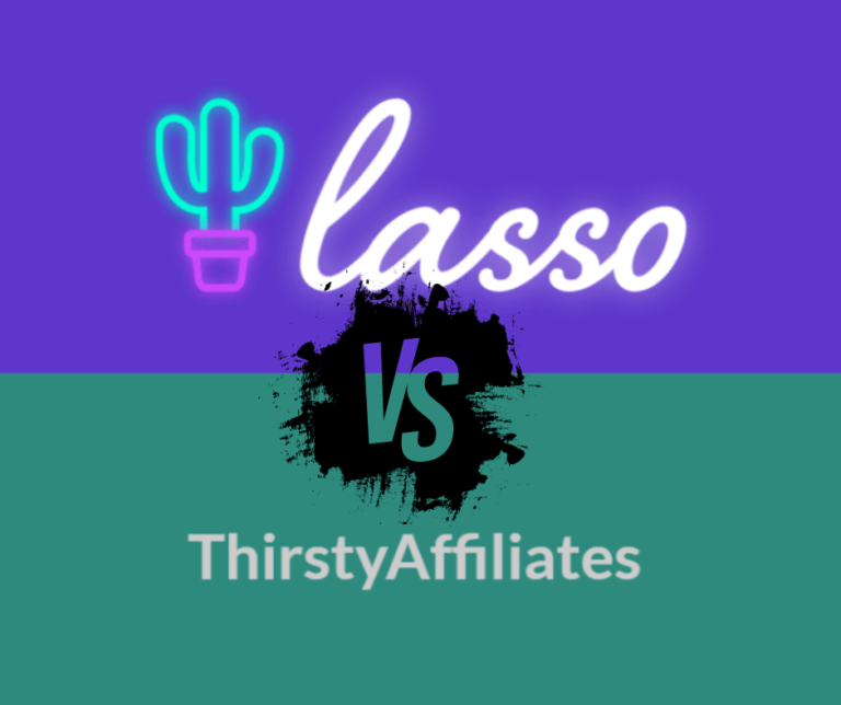 Lasso vs ThirstyAffiliates: Which Is The Best Affiliate Marketing Tool for you In 2024?